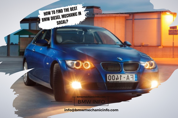 How to Find the Best BMW Diesel Mechanic in Socal 1