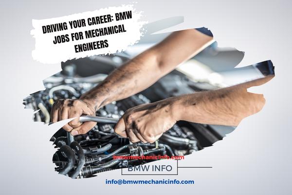 Driving Your Career BMW Jobs for Mechanical Engineers