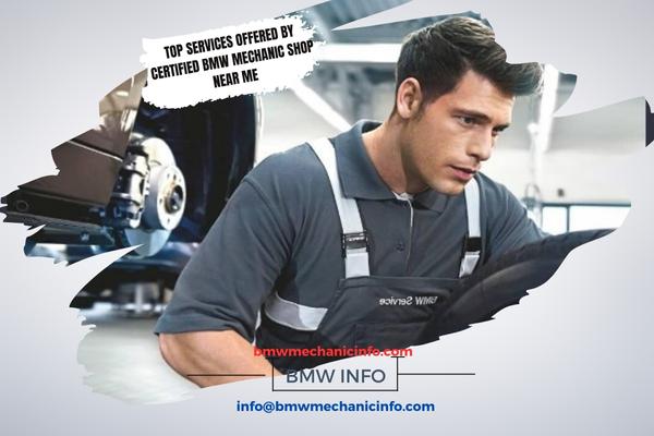 Top Services Offered by Certified BMW Mechanic Shop Near Me